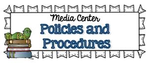 Media Center Policies and Procedures 